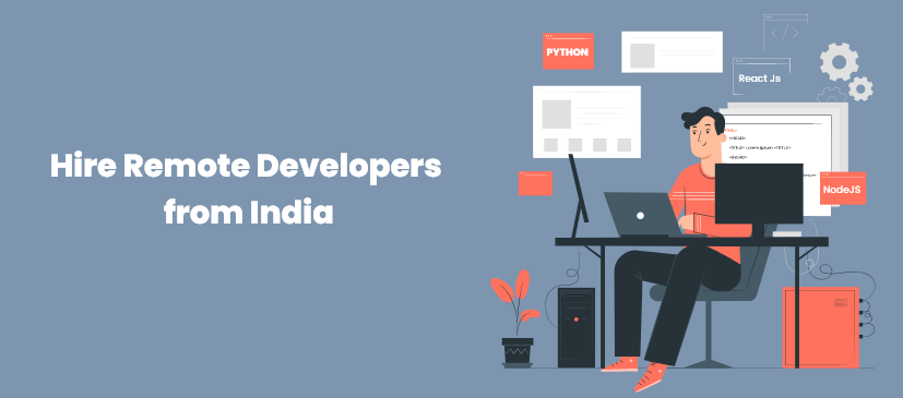 Key Benefits to Hire Remote Developers from India