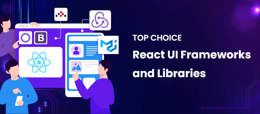 Top choice React UI Frameworks and Libraries