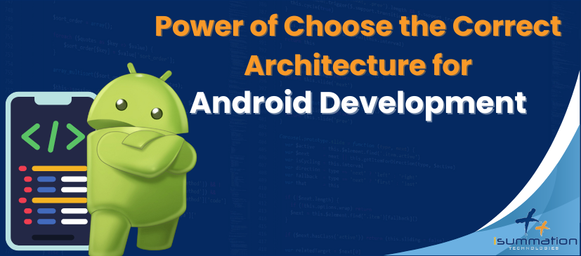 Power of Choose Correct Architecture for Android Development