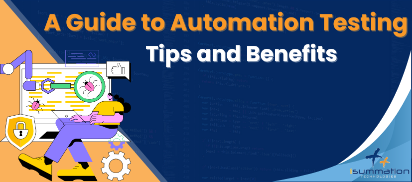 A Guide to Automation Testing – Tips and Benefits
