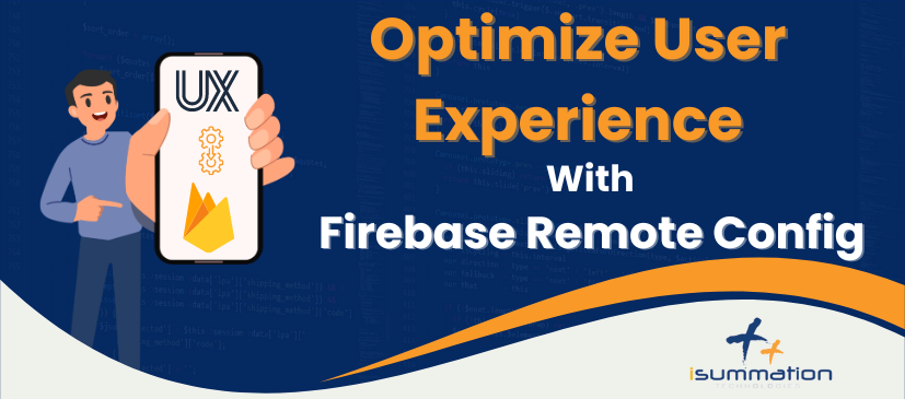 Optimize User Experience with Firebase Remote Configss
