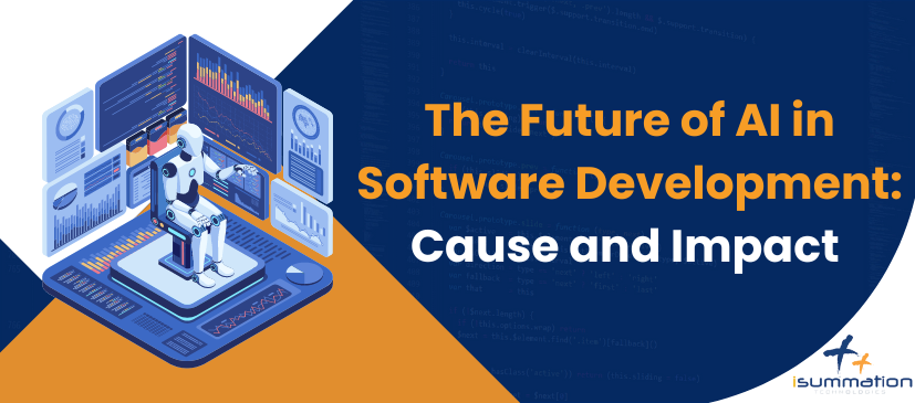 The Future of AI in Software Development: Cause and Impact