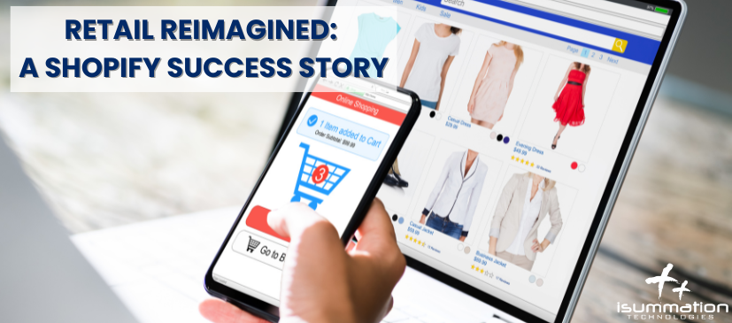Retail Reimagined: A Shopify Success Story