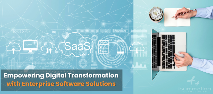 Empowering Digital Transformation with Enterprise Software Solutions
