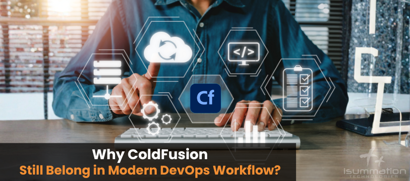 Why ColdFusion Still Belongs in Modern DevOps Workflows?