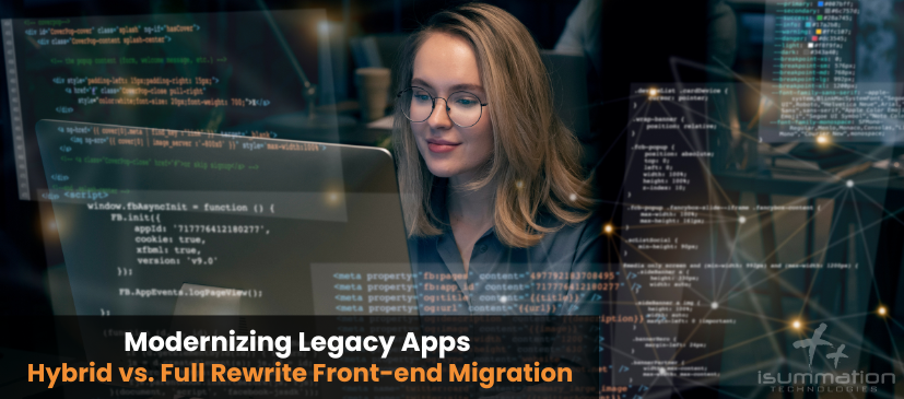 Modernizing Legacy Apps: Hybrid vs. Full Rewrite Front-end Migration